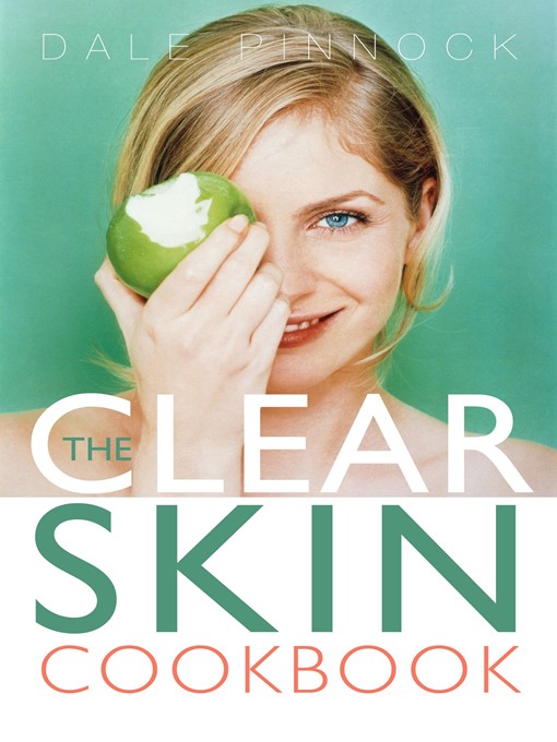 Title details for The Clear Skin Cookbook by Dale Pinnock - Wait list